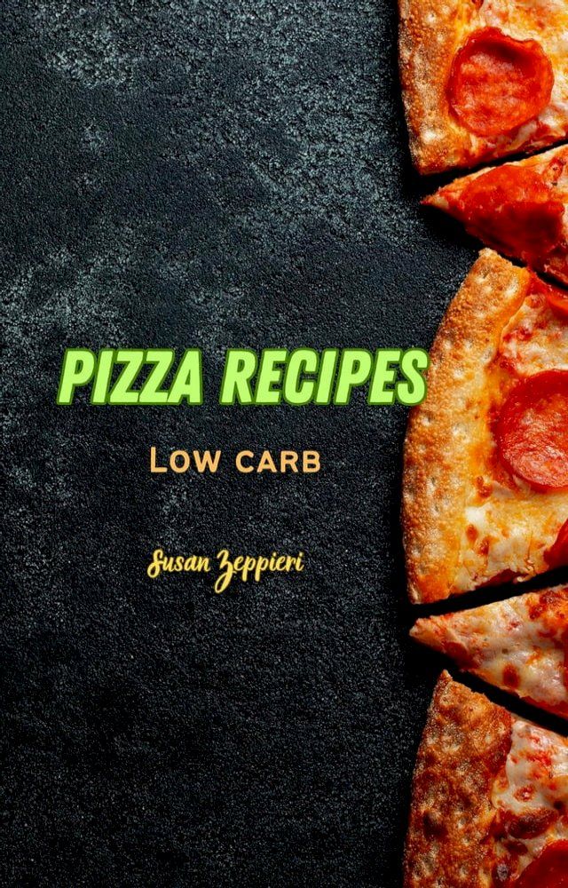  Pizza Recipes Low Carb(Kobo/電子書)