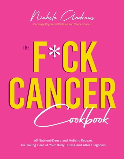 The F*ck Cancer Cookbook(Kobo/電子書)