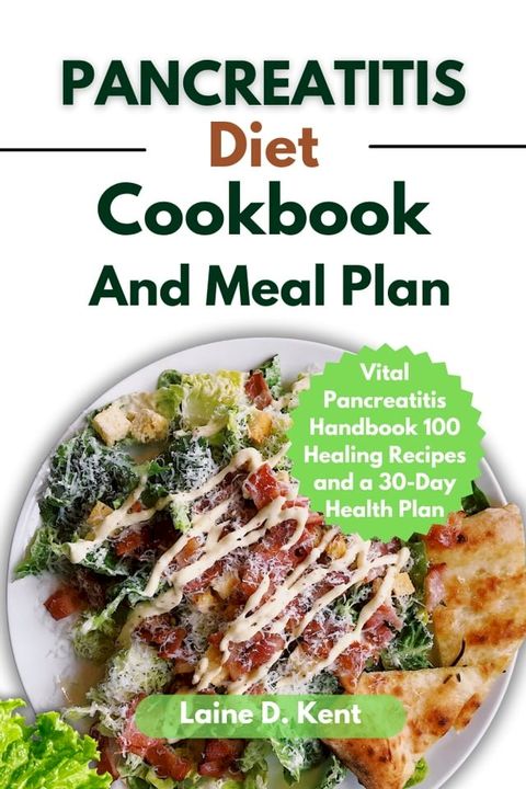 Pancreatitis Diet Cookbook and meal plan(Kobo/電子書)