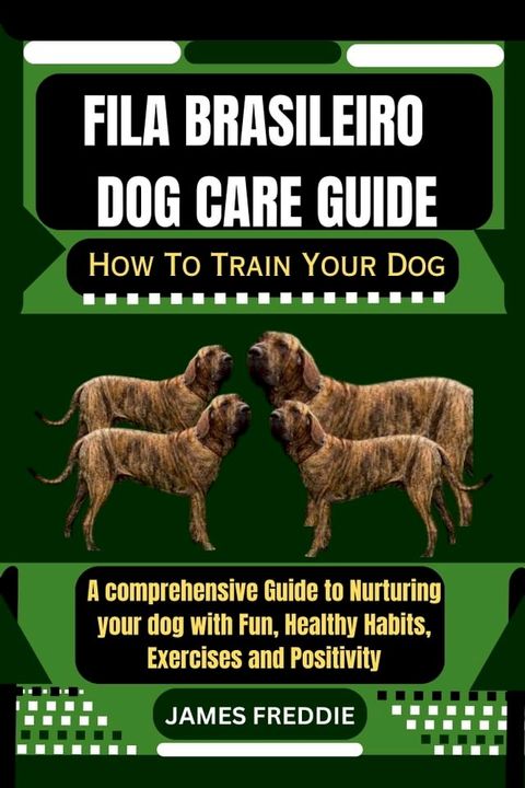 Fila Brasileiro Dog care guide(Kobo/電子書)