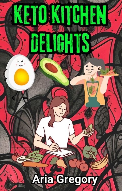 Keto Kitchen Delights: 30 Lip-Smacking Recipes for Weight Loss(Kobo/電子書)