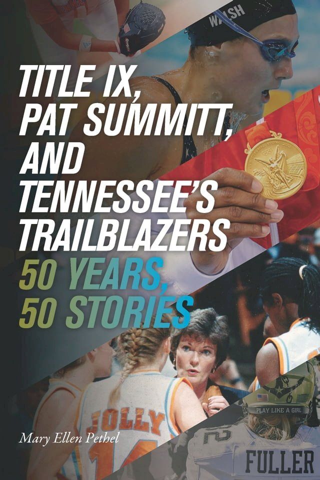  Title IX, Pat Summitt, and Tennessee's Trailblazers(Kobo/電子書)