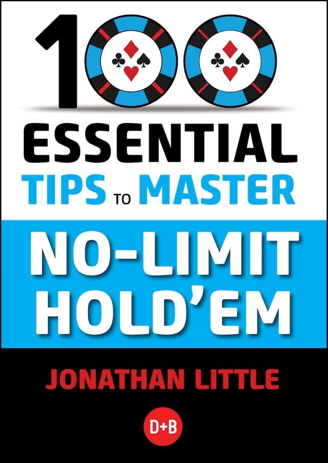  100 Essential Tips to Master No-Limit Hold'em(Kobo/電子書)