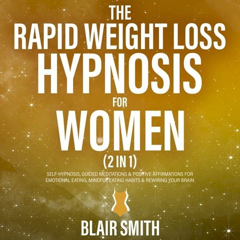 The Rapid Weight Loss Hypnosis For Women (2 in 1)(Kobo/電子書)