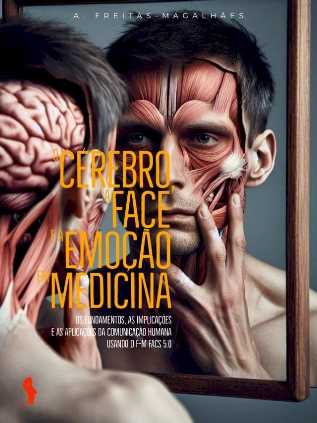  O C&eacute;rebro, a Face e a Emo&ccedil;&atilde;o em Medicina(Kobo/電子書)