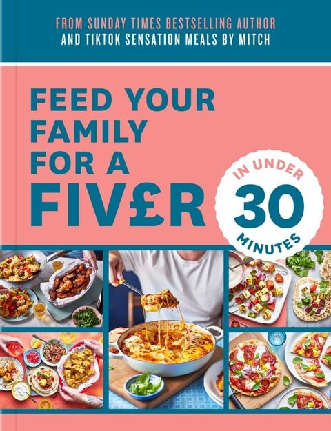 Feed Your Family For a Fiver – in Under 30 Minutes!(Kobo/電子書)