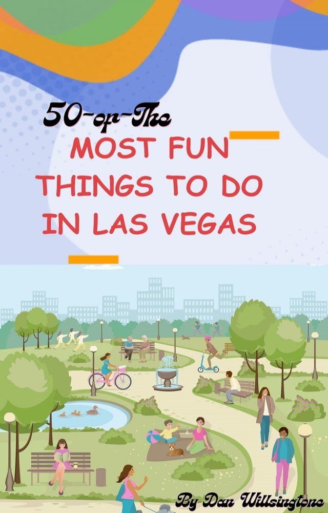  50 of the Most Fun Things to Do In Las Vegas(Kobo/電子書)