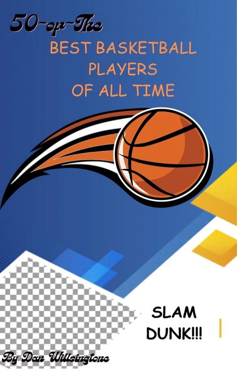 50 of the Best Basketball Players of All Time(Kobo/電子書)