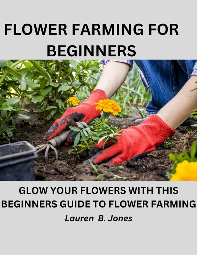  FLOWER FARMING FOR BEGINNERS(Kobo/電子書)