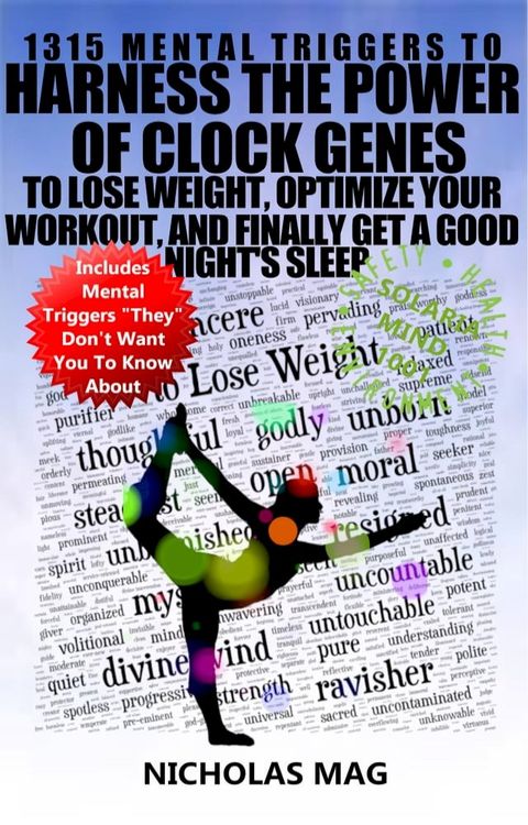 1315 Mental Triggers to Harness the Power of Clock Genes to Lose Weight, Optimize Your Workout, and Finally Get a Good Night's Sleep(Kobo/電子書)