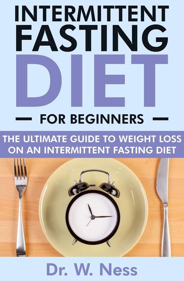  Intermittent Fasting for Beginners: The Ultimate Guide to Weight Loss on an Intermittent Fasting Diet(Kobo/電子書)