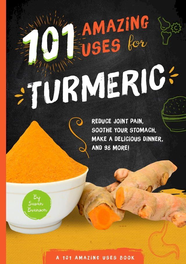  101 Amazing Uses for Turmeric(Kobo/電子書)