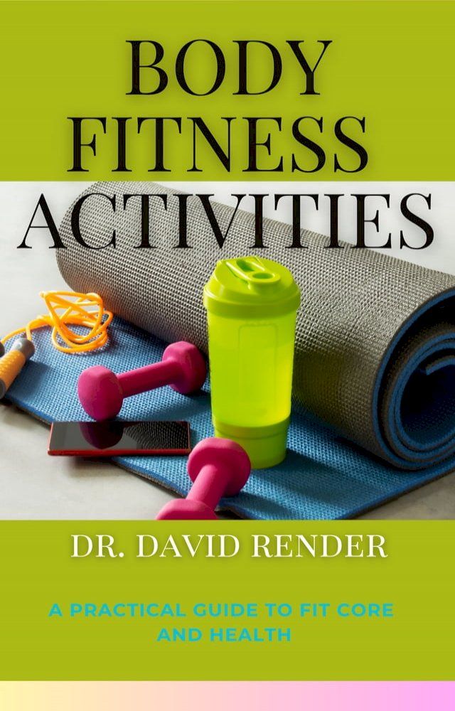  Body Fitness Activities(Kobo/電子書)