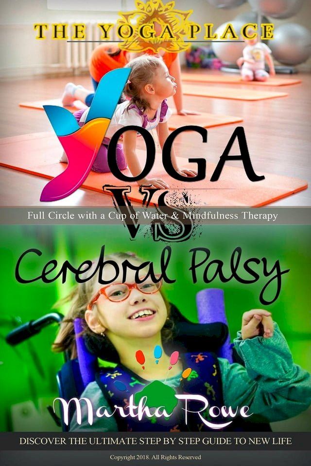  Yoga vs. Cerebral Palsy, or Full Circle with a Cup of Water & Mindfulness Therapy (The Yoga Place Book)(Kobo/電子書)