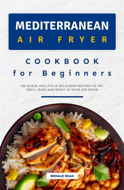 Mediterranean Air Fryer Cookbook for Beginners(Kobo/電子書)