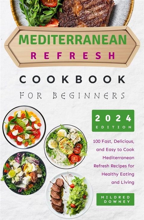 Mediterranean Refresh Cookbook for Beginners(Kobo/電子書)