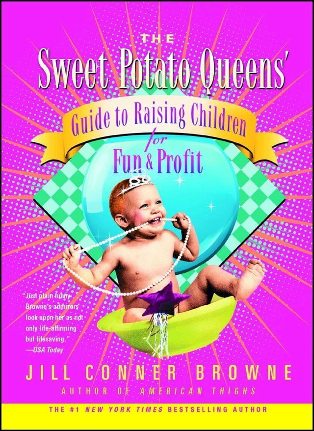  The Sweet Potato Queens' Guide to Raising Children for Fun and Profit(Kobo/電子書)