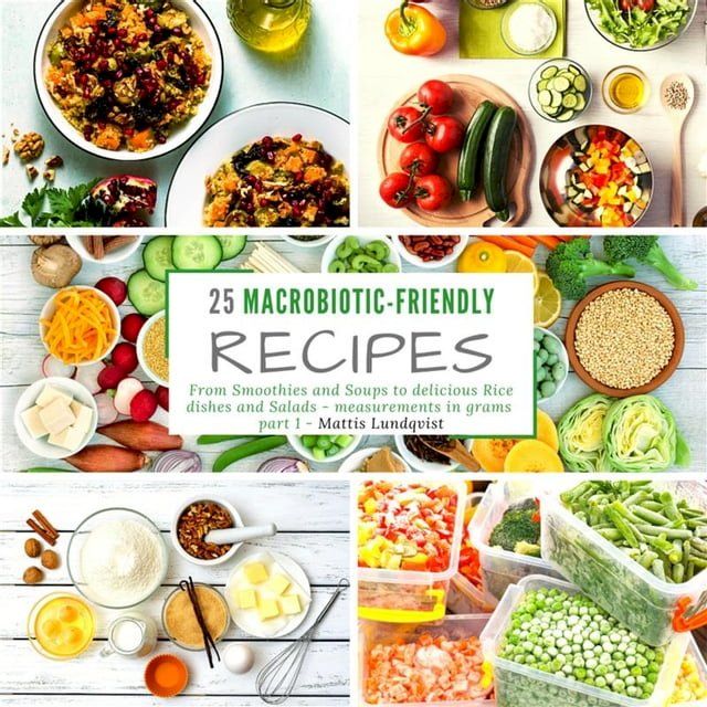  25 Macrobiotic-Friendly Recipes - part 1(Kobo/電子書)