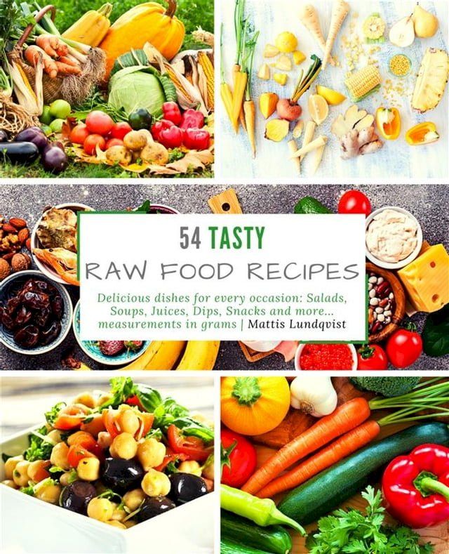  54 Tasty Raw Food Recipes(Kobo/電子書)