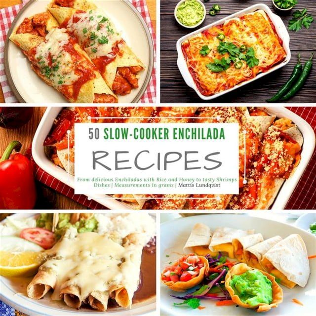  50 Slow-Cooker Enchilada Recipes(Kobo/電子書)