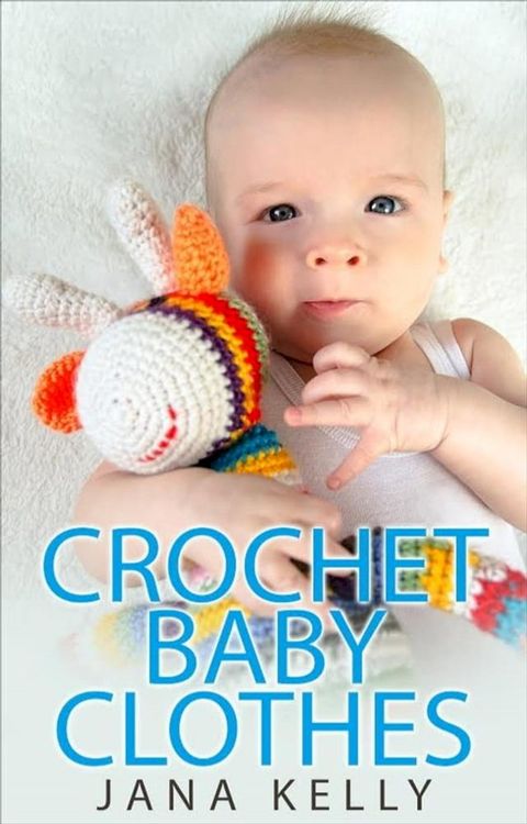 Crochet Baby Clothes(Kobo/電子書)