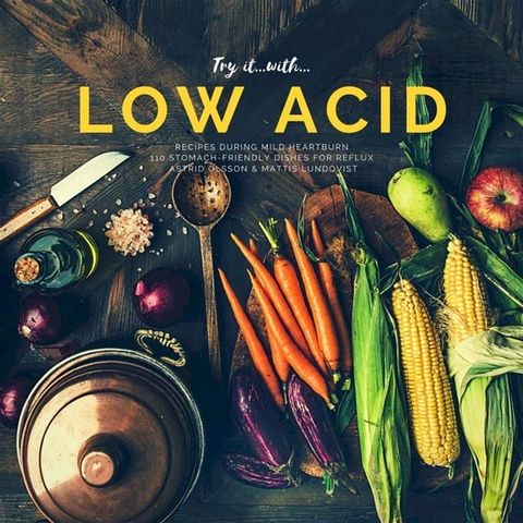 Try it with...low acid recipes during mild heartburn(Kobo/電子書)