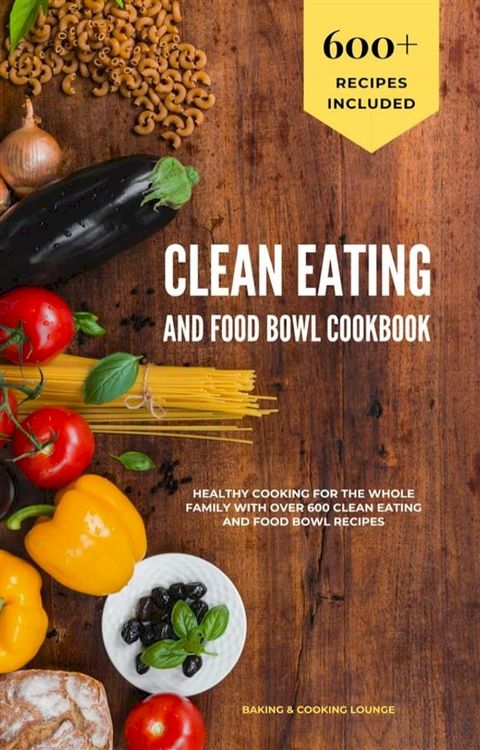 Clean Eating and Food Bowl Cookbook(Kobo/電子書)