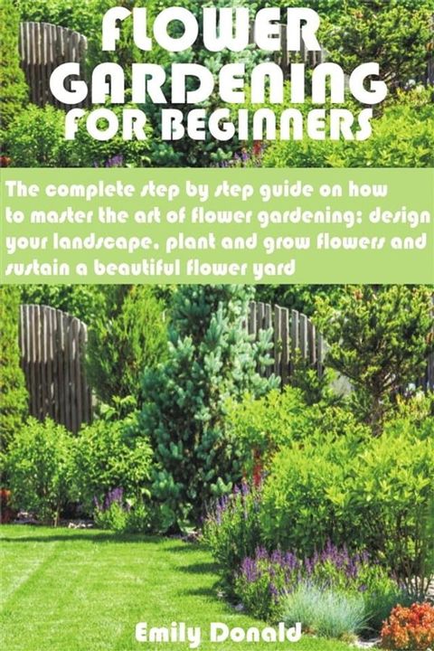 Flower Gardening For Beginners(Kobo/電子書)