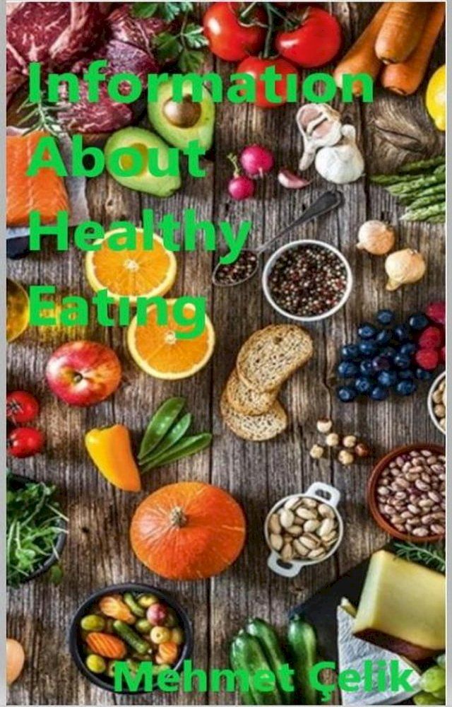  Informatıon About Healthy Eatıng(Kobo/電子書)