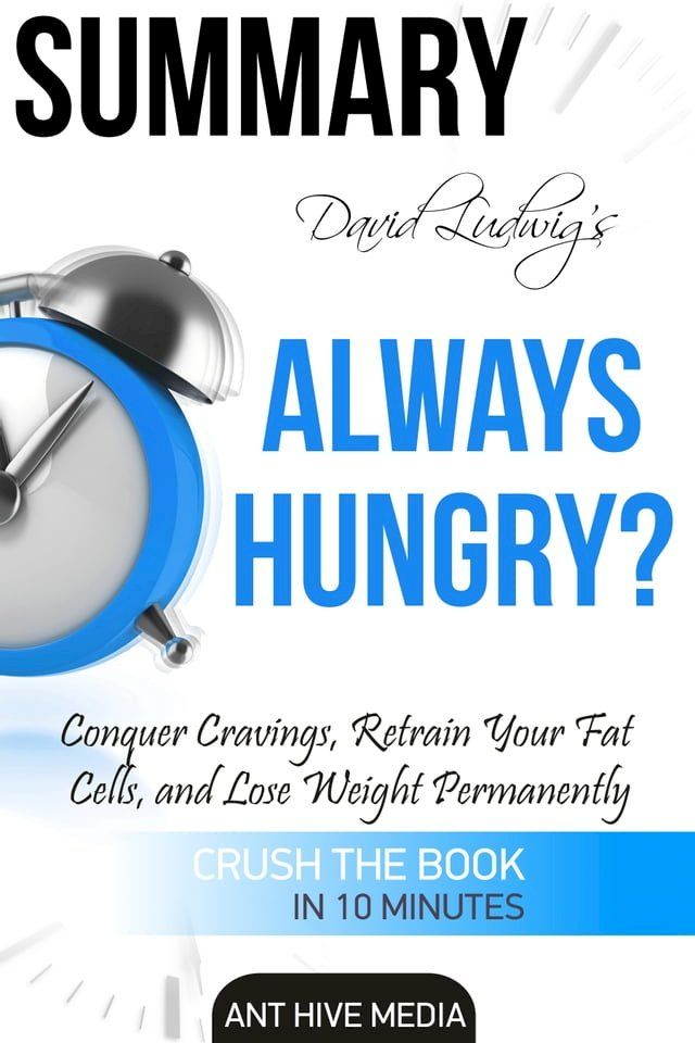  David Ludwig’s Always Hungry? Conquer Cravings, Retrain Your Fat Cells, and Lose Weight Permanently  Summary(Kobo/電子書)