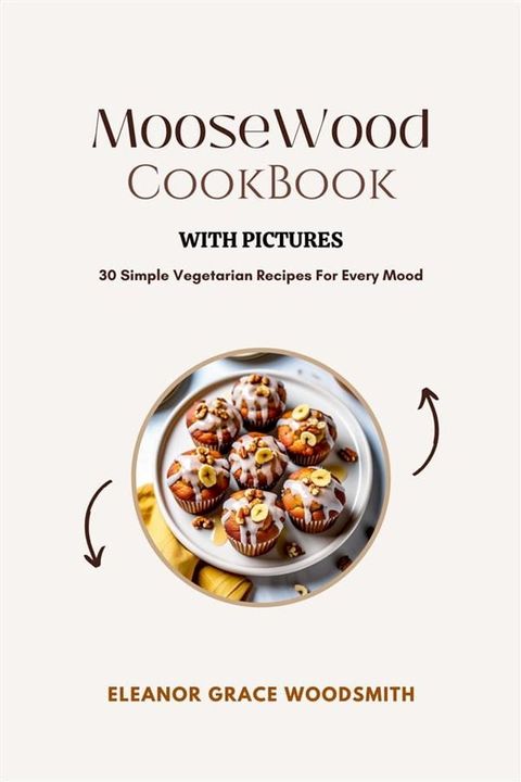 Moosewood Cookbook, With Pictures(Kobo/電子書)