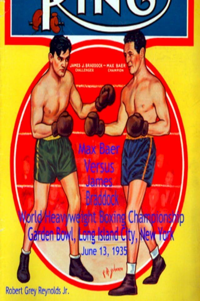  Max Baer Versus James Braddock World Heavyweight Boxing Championship Garden Bowl, Long Island City, New York June 13, 1935(Kobo/電子書)