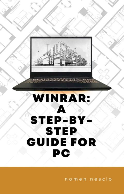 WinRAR: A Step-by-Step Guide for PC(Kobo/電子書)