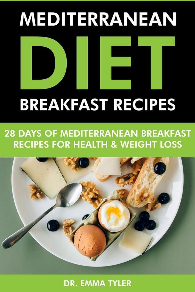  Mediterranean Diet Breakfast Recipes: 28 Days of Mediterranean Breakfast Recipes for Health & Weight Loss.(Kobo/電子書)