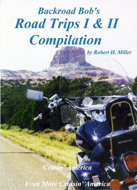 Motorcycle Road Trips (Vol. 35) Road Trips I & II Compilation - Cruisin' America & Even More Cruisin' America(Kobo/電子書)