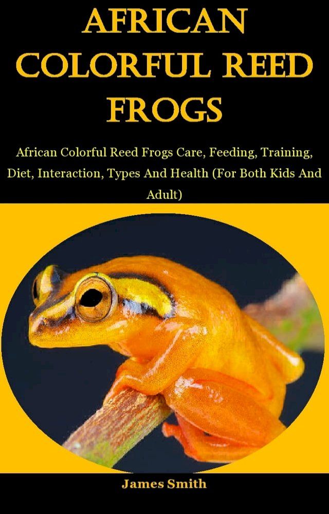  AFRICAN COLORFUL REED FROGS(Kobo/電子書)