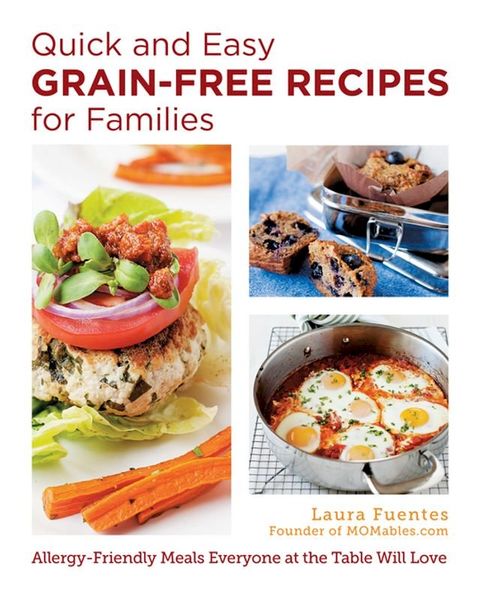 Quick and Easy Grain-Free Recipes for Families(Kobo/電子書)