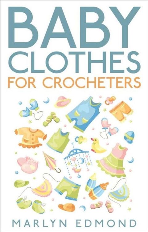 Baby Clothes for Crocheters(Kobo/電子書)