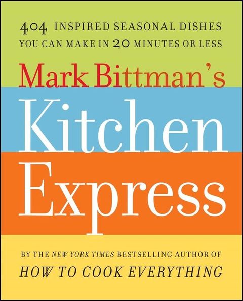 Mark Bittman's Kitchen Express(Kobo/電子書)