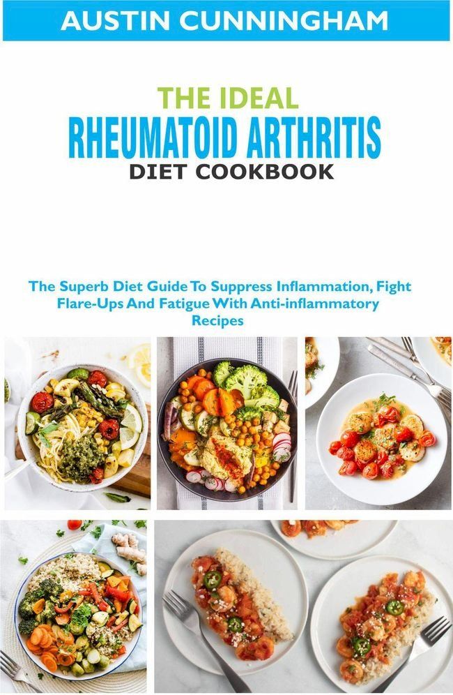  The Ideal Rheumatoid Arthritis Diet Cookbook; The Superb Diet Guide To Suppres Inflammation, Fight Flare-Ups And Fatigue With Anti-inflammatory Recipes(Kobo/電子書)