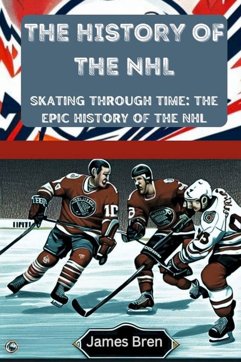 The History of the NHL(Kobo/電子書)