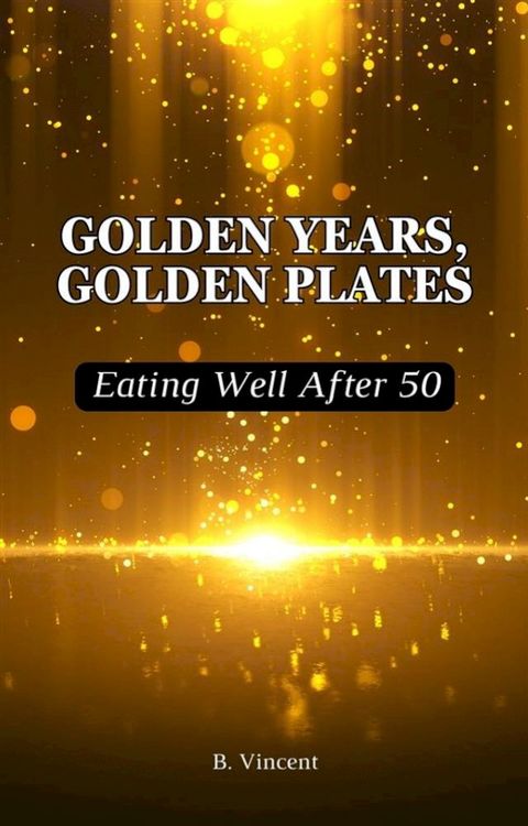 Golden Years, Golden Plates(Kobo/電子書)