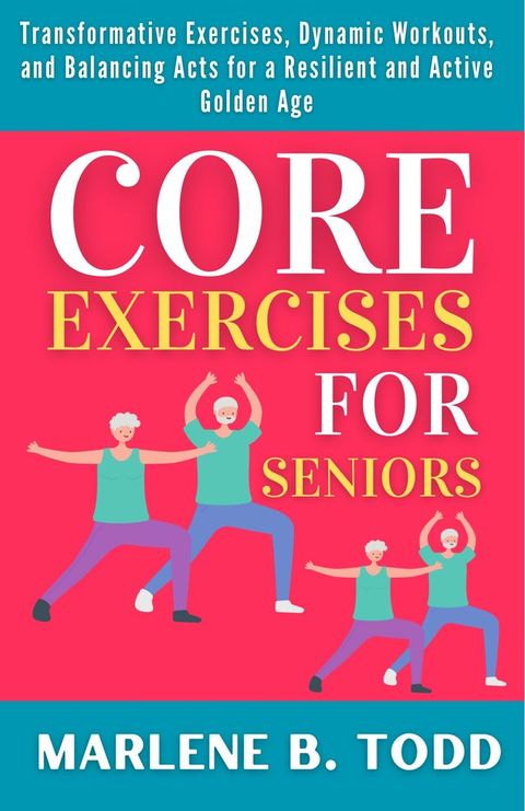 CORE EXERCISES FOR SENIORS(Kobo/電子書)