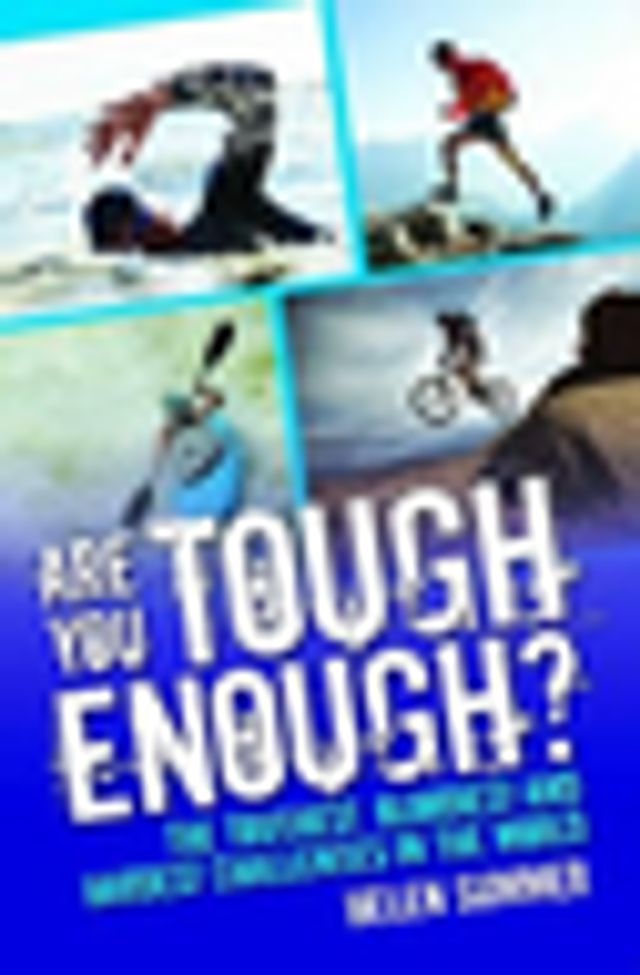  Are You Tough Enough? The Toughest, Bloodiest and Hardest Challenges in the World(Kobo/電子書)