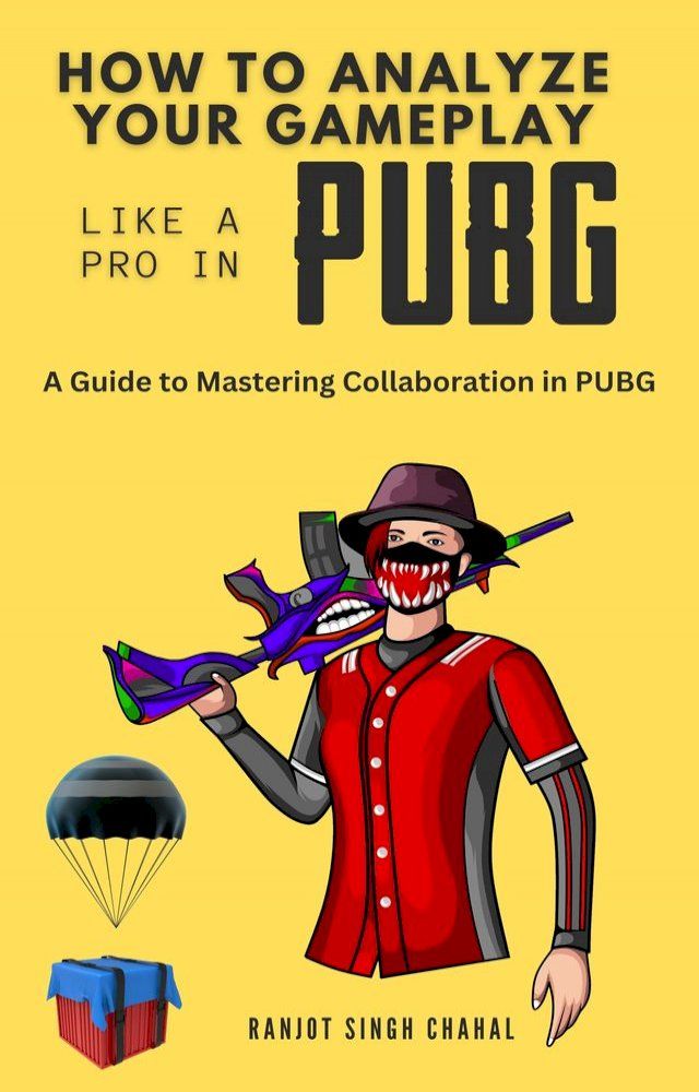  How to Analyze Your Gameplay Like a Pro in PUBG: A Guide to Mastering Collaboration in PUBG(Kobo/電子書)