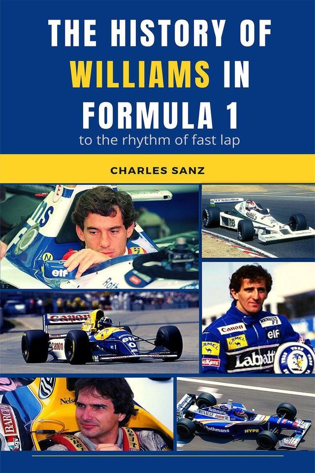  The History of Williams in Formula 1 to the Rhythm of Fast Lap(Kobo/電子書)