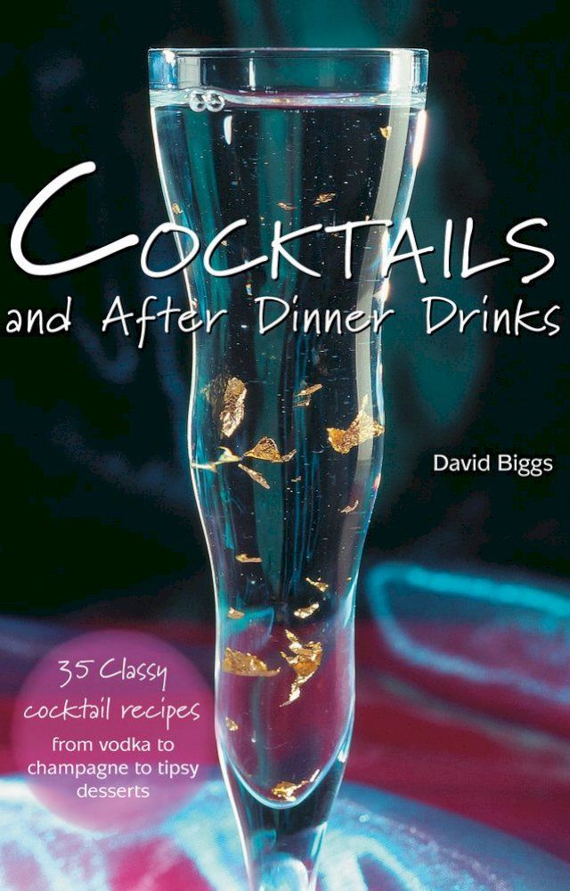  Cocktails and After Dinner Drinks(Kobo/電子書)