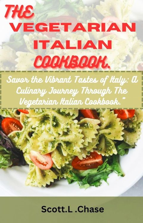 THE VEGETARIAN ITALIAN COOKBOOK.(Kobo/電子書)