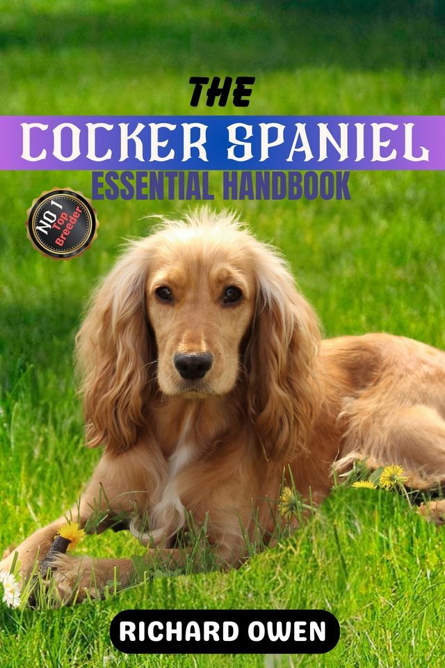  THE COCKER SPANIEL ESSENTIAL HANDBOOK(Kobo/電子書)