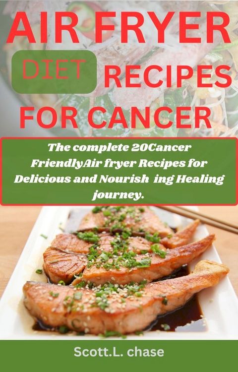 AIR FRYER DIET RECIPES FOR CANCER.(Kobo/電子書)